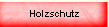 Holzschutz