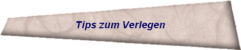 Tips zum Verlegen